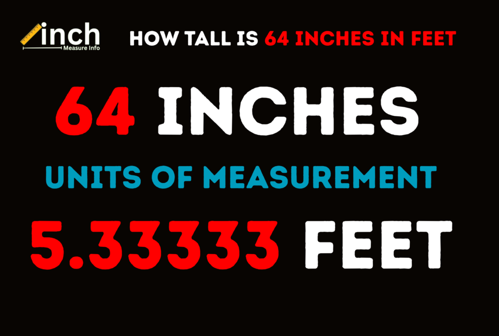 how tall is 64 inches in feet​