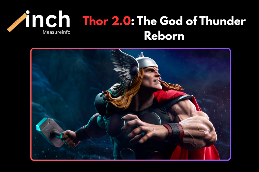 Thor 2.0: The God of Thunder Reborn – How Marvel’s Mightiest Hero Got a Complete Upgrade Thor 2.0